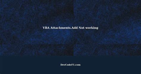 8 Ağu 2018. . Vba attachmentsadd not working